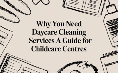 Why You Need Daycare Cleaning Services: A Comprehensive Guide