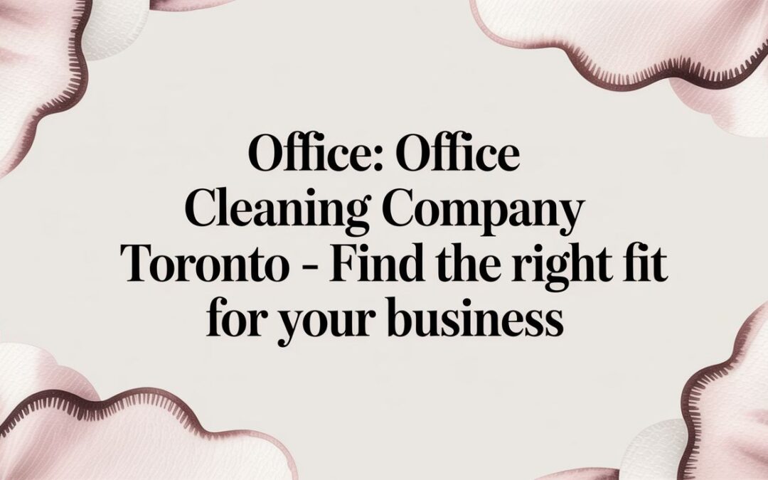 Looking for an office cleaning company toronto? Learn how to define your needs, compare quotes fairly, and understand contracts.