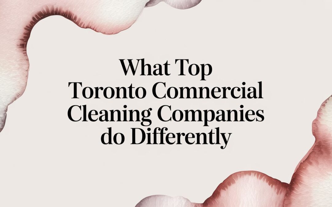 Looking for a Toronto cleaning service for offices & commercial buildings? Discover 12 top-rated companies and learn what sets them apart in the GTA.