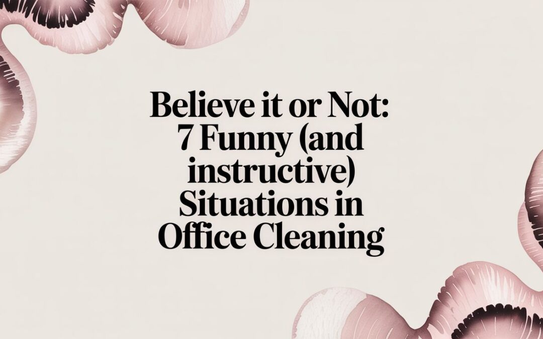 Discover some of the wildest stories from the front lines of commercial cleaning. Believe It or Not - Funny Situations in the Office Cleaning Business revealed!