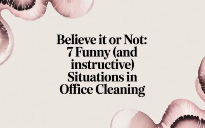 Believe It or Not: 7 Funny (and Instructive) Situations in Office Cleaning