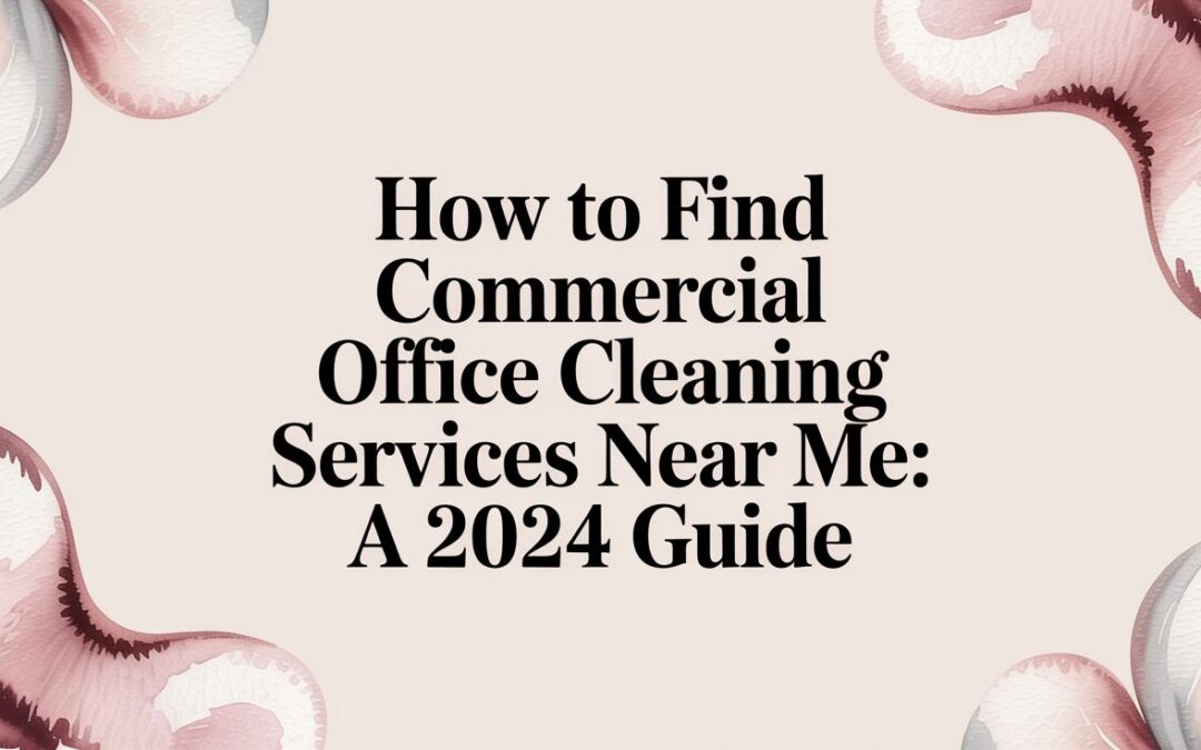 Searching for commercial office cleaning services near me? Discover 12 top resources, from local companies to review sites, to help you hire the right team.
