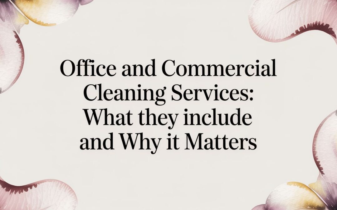 Discover what office and commercial cleaning services include, how to choose a provider, and how cleaning supports a healthy, productive business.